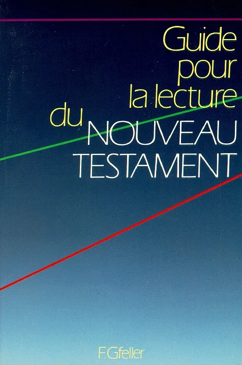 GUIDE POUR LA LECTURE DU NOUVEAU TESTAMENT