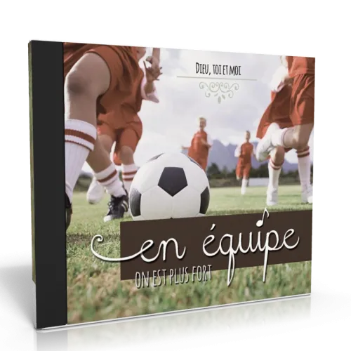CD - En équipe on est plus fort - Dieu toi et moi