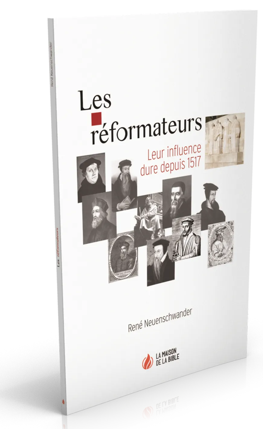 Réformateurs, Les - leur influance dure depuis 1517