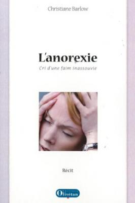 Anorexie, L' - cri d'une faim inassouvie