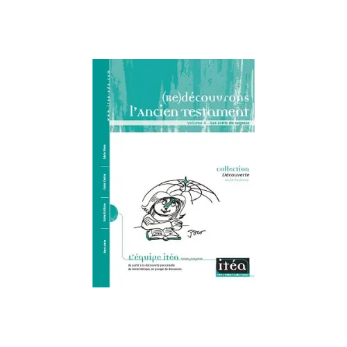 (Re)découvrons l'Ancien Testament - Les écrits de la sagesse