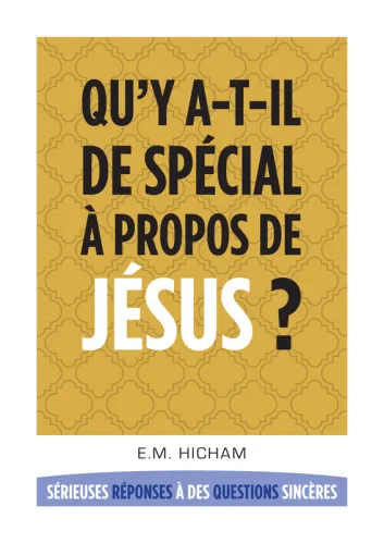 Qu'y a-t-il de spécial à propos de Jésus ?
