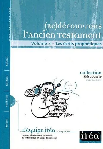 (Re)Découvrons l'Ancien Testament - Les écrits prophétiques