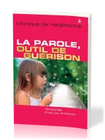 Parole, outil de guérison, La