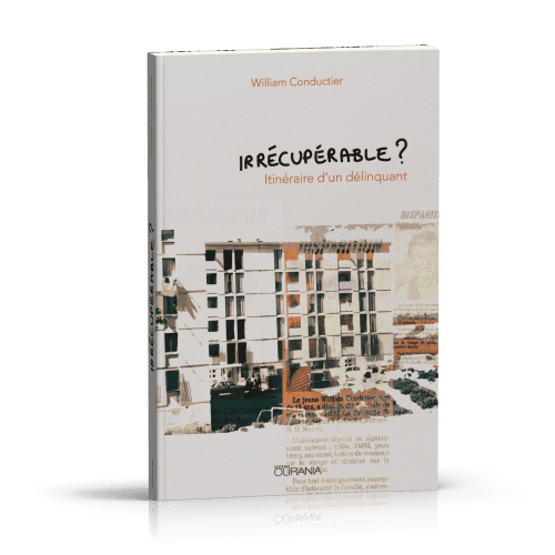 Irrécupérable ? - itinéraire d'un délinquant