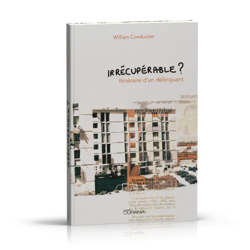 Irrécupérable ? - itinéraire d'un délinquant