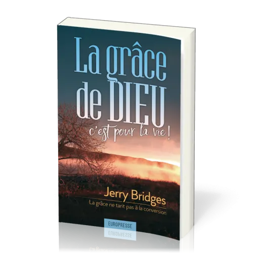 Grâce de Dieu, c'est pour la vie !, La - La grâce ne tarit pas à la conversion
