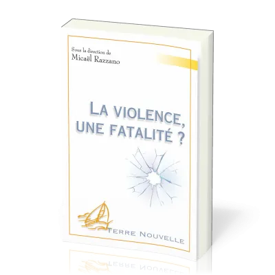 Violence, une fatalité ?, La