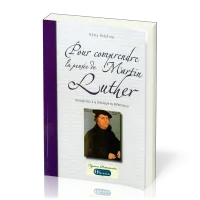 Pour comprendre la pensée de Martin Luther