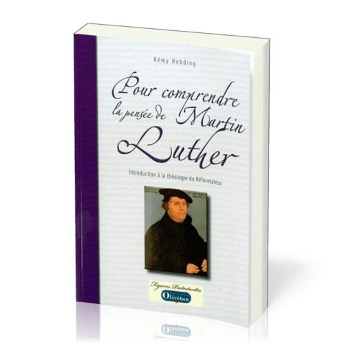Pour comprendre la pensée de Martin Luther
