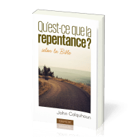 Qu'est-ce que la repentance ? - selon la Bible