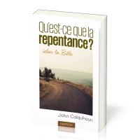 Qu'est-ce que la repentance ? - selon la Bible