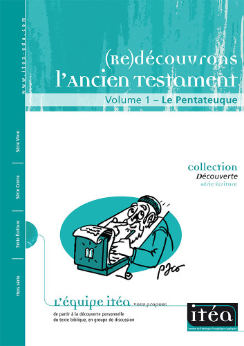 (Re)découvrons l'Ancien Testament : Vol 1 Le Pentateuque