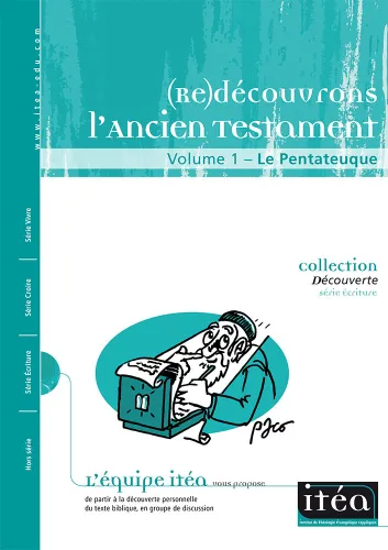 (Re)découvrons l'Ancien Testament : Vol 1 Le Pentateuque