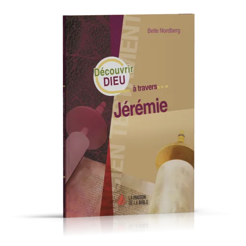 Découvrir Dieu à travers Jérémie
