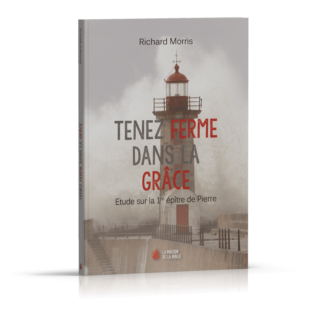 Tenez ferme dans la grâce (I Pierre)