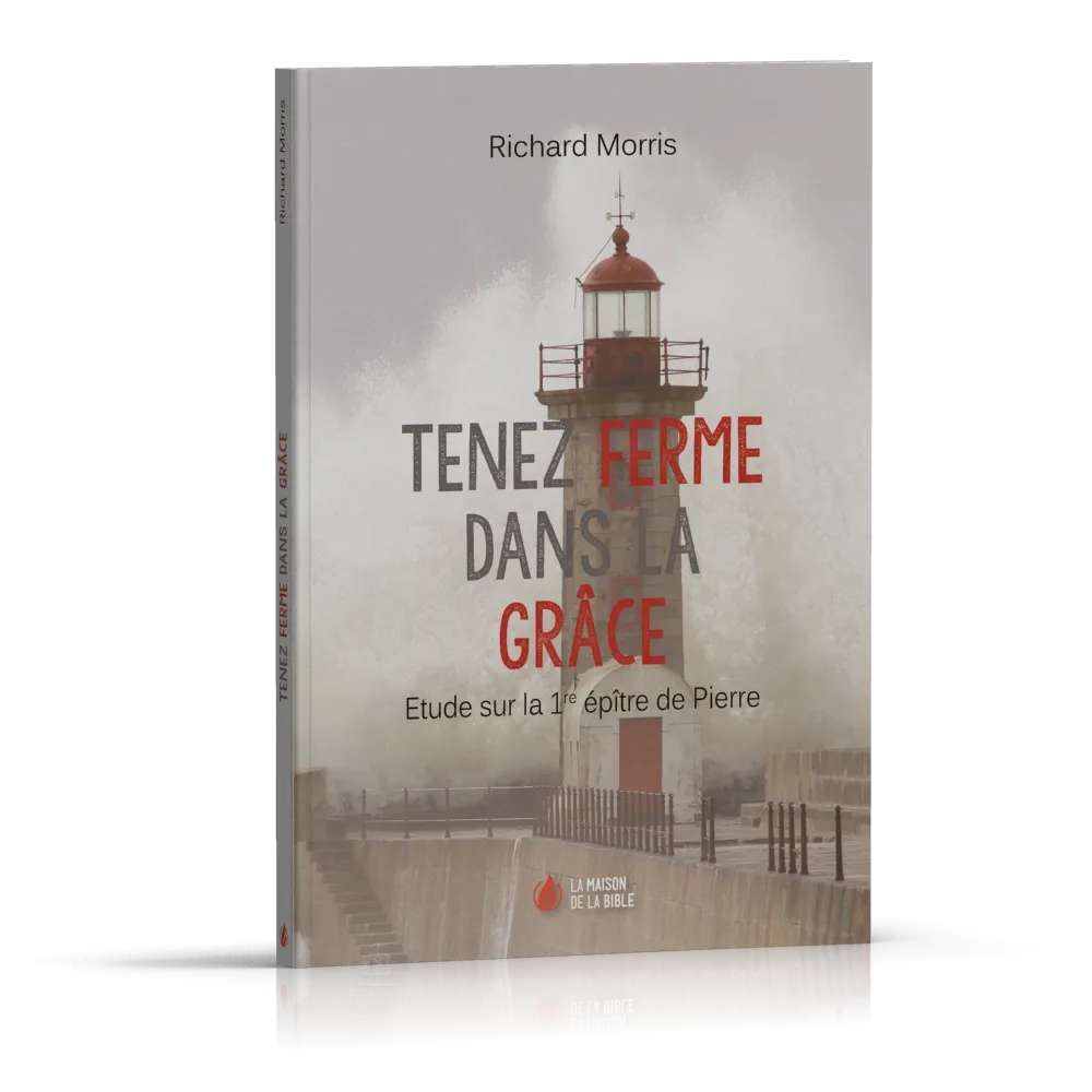 Tenez ferme dans la grâce (I Pierre)