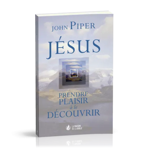 Jésus - prendre plaisir à le découvrir