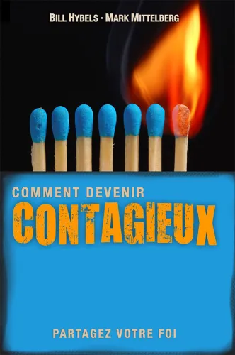 Comment devenir un chrétien contagieux