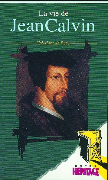 Vie de Jean Calvin, La