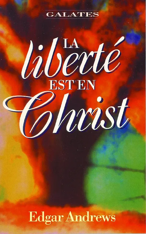 Liberté est en Christ, La (Galates)