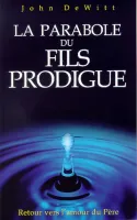 Parabole du fils prodique, La - Retour vers l’amour du Père
