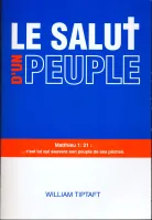Salut d'un peuple, Le - Matthieu 1:21, c’est lui qui sauvera son peuple de ses péchés
