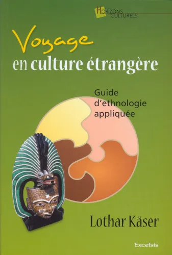 Voyage en culture étrangère. Guide d'ethnologie appliquée