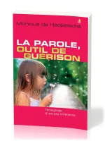 Parole, outil de guérison, La