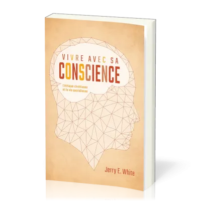 Vivre avec sa conscience - L’éthique chrétienne et la vie quotidienne