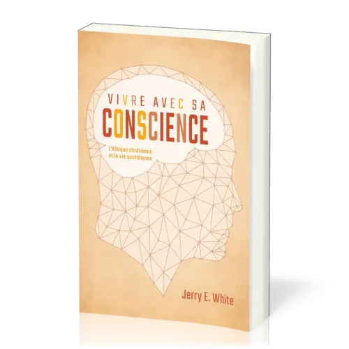 Vivre avec sa conscience - L’éthique chrétienne et la vie quotidienne