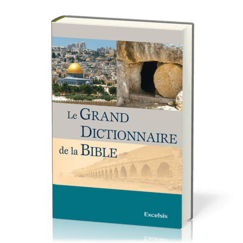 Grand dictionnaire de la Bible, Le (3ème édition)