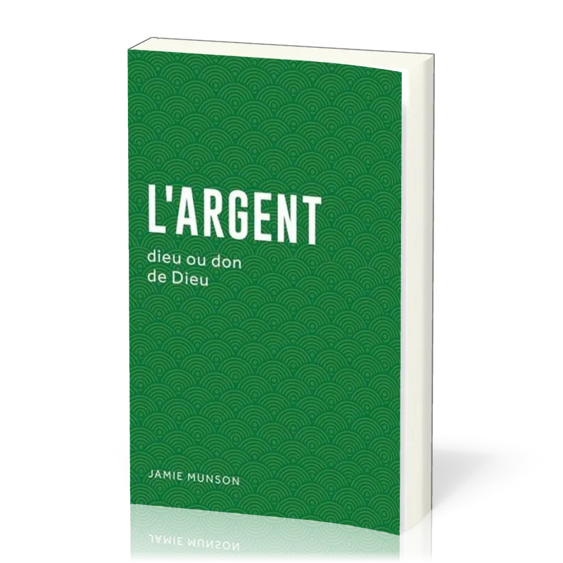 Argent, L' - dieu ou don de Dieu