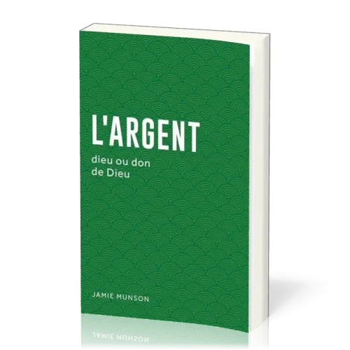 Argent, L' - dieu ou don de Dieu