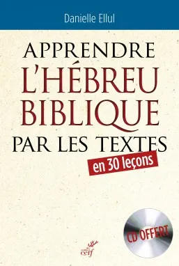 Apprendre l'hébreu biblique par les textes (avec CD audio)