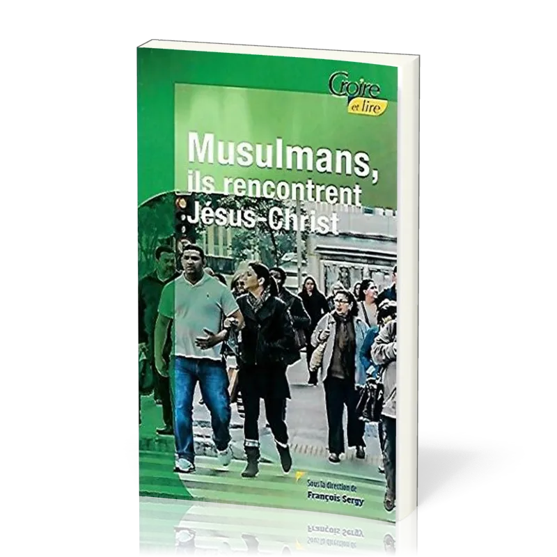 Musulmans, ils rencontrent Jésus-Christ