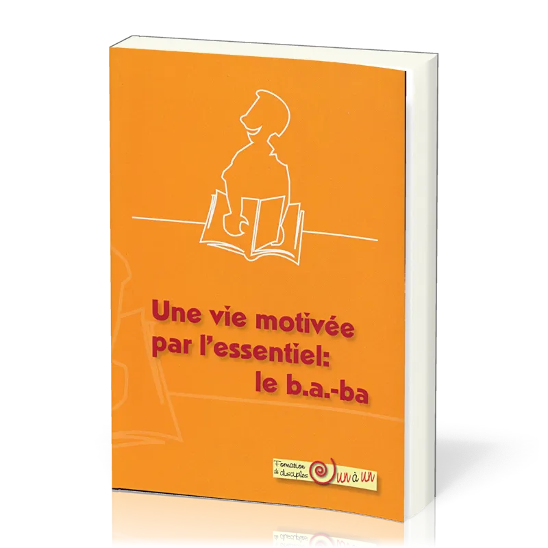 une vie motivee par L'essentiel - LE B.A.-BA