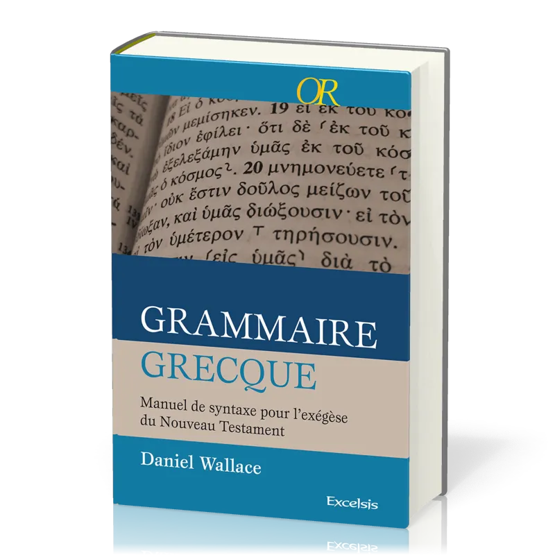 Grammaire grecque - Manuel de syntaxe pour l'exégèse du N.T.