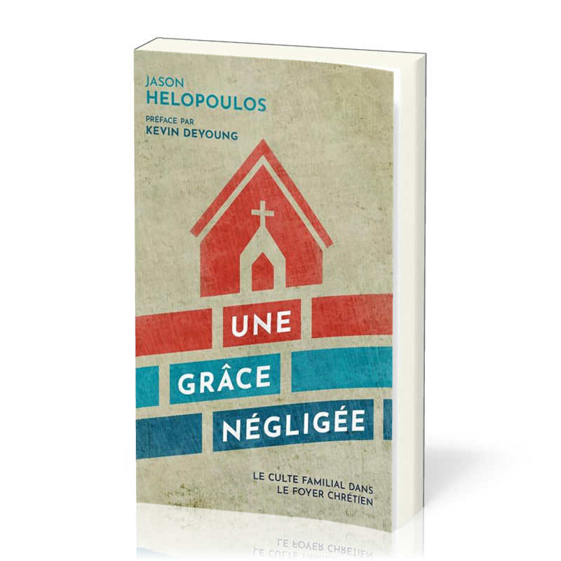 Grâce négligée, Une (Culte familial)