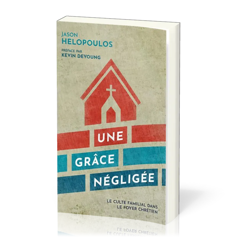 Grâce négligée, Une (Culte familial)