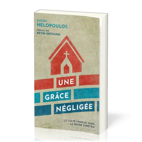 Grâce négligée, Une (Culte familial)