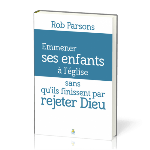 Emmener ses enfants à l’église sans qu’ils finissent par rejeter Dieu