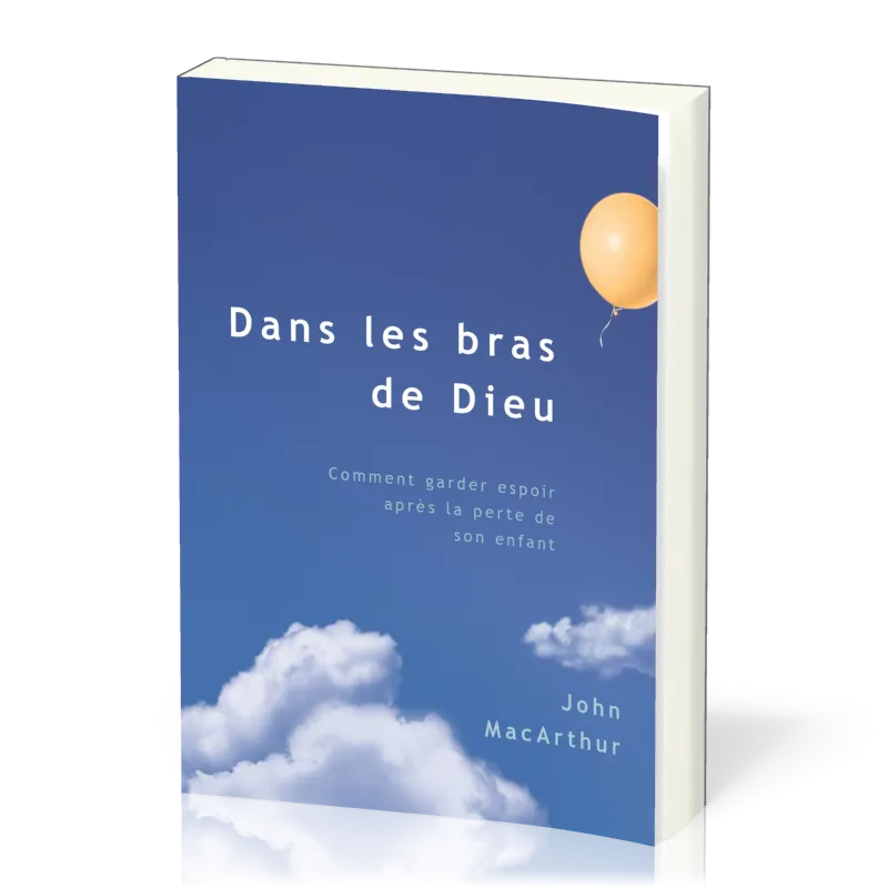 Dans les bras de Dieu - Vérité d’en haut au sujet de la mort d’un enfant