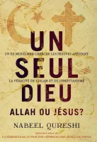 Un seul Dieu : Allah ou Jésus ?