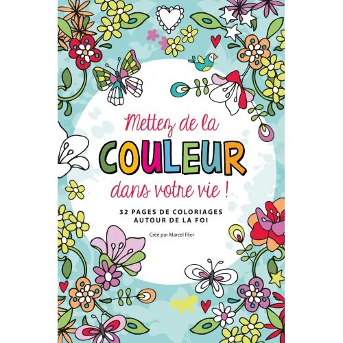 Mettez de la couleur dans votre vie