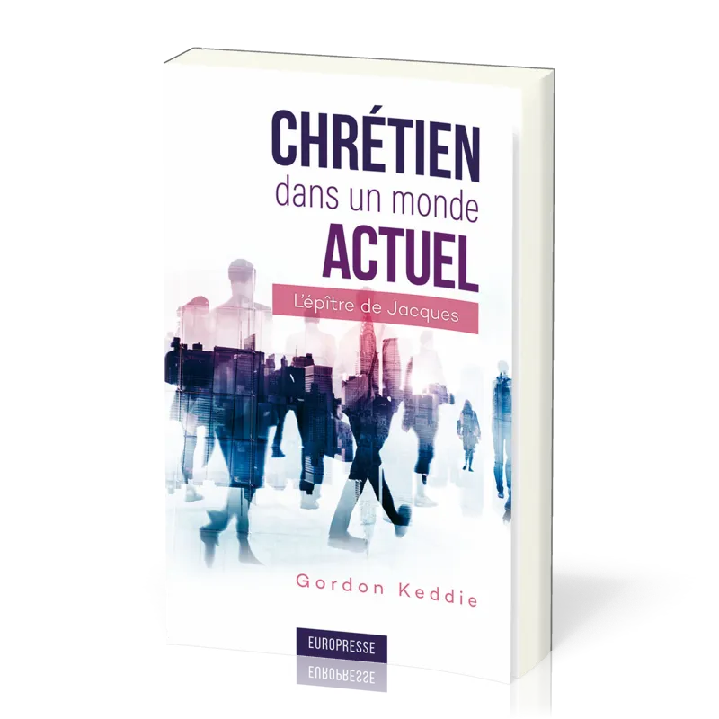 Chrétien dans un monde actuel - L'épitre de Jacques