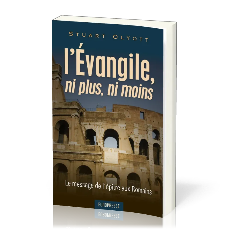 Evangile ni plus ni moins, L' - Le message de l’épitre aux Romains