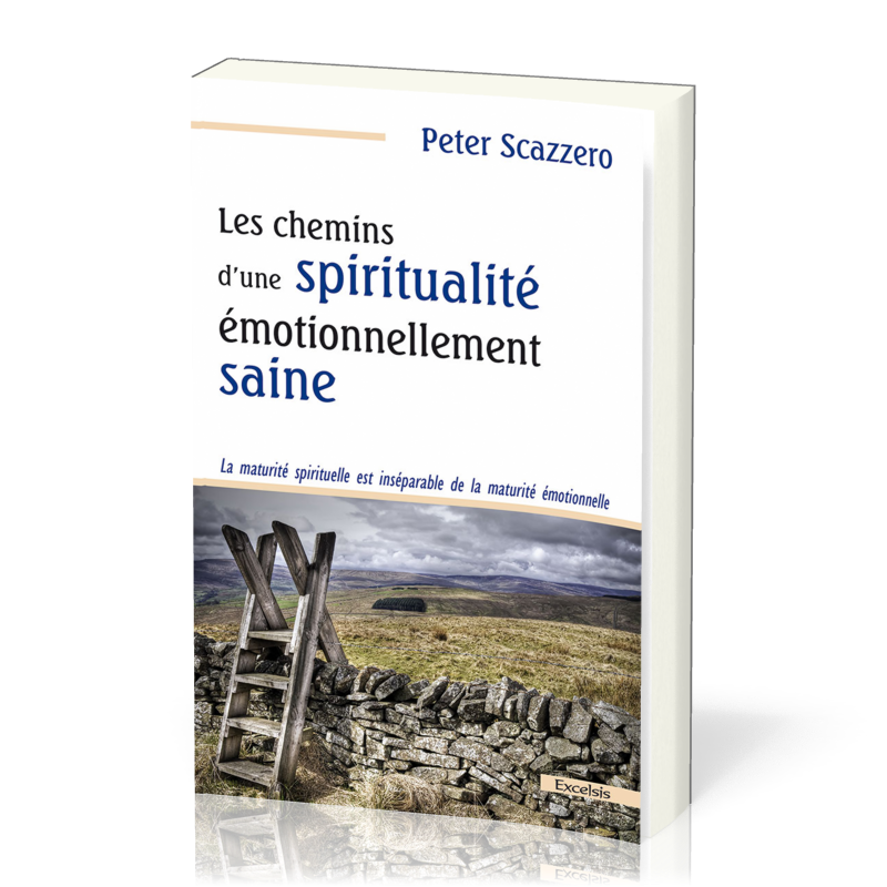 Chemins d’une spiritualité émotionnellement saine, Les