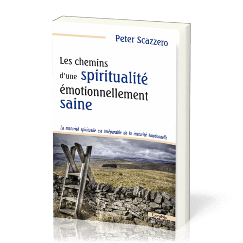 Chemins d’une spiritualité émotionnellement saine, Les