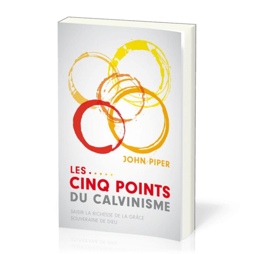 Cinq points du calvinisme, Les